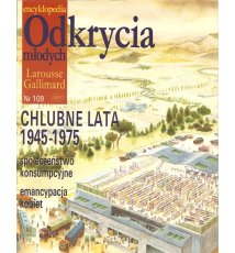 Encyklopedia. Odkrycia młodych, nr 109. Chlubne lata 1945-1075