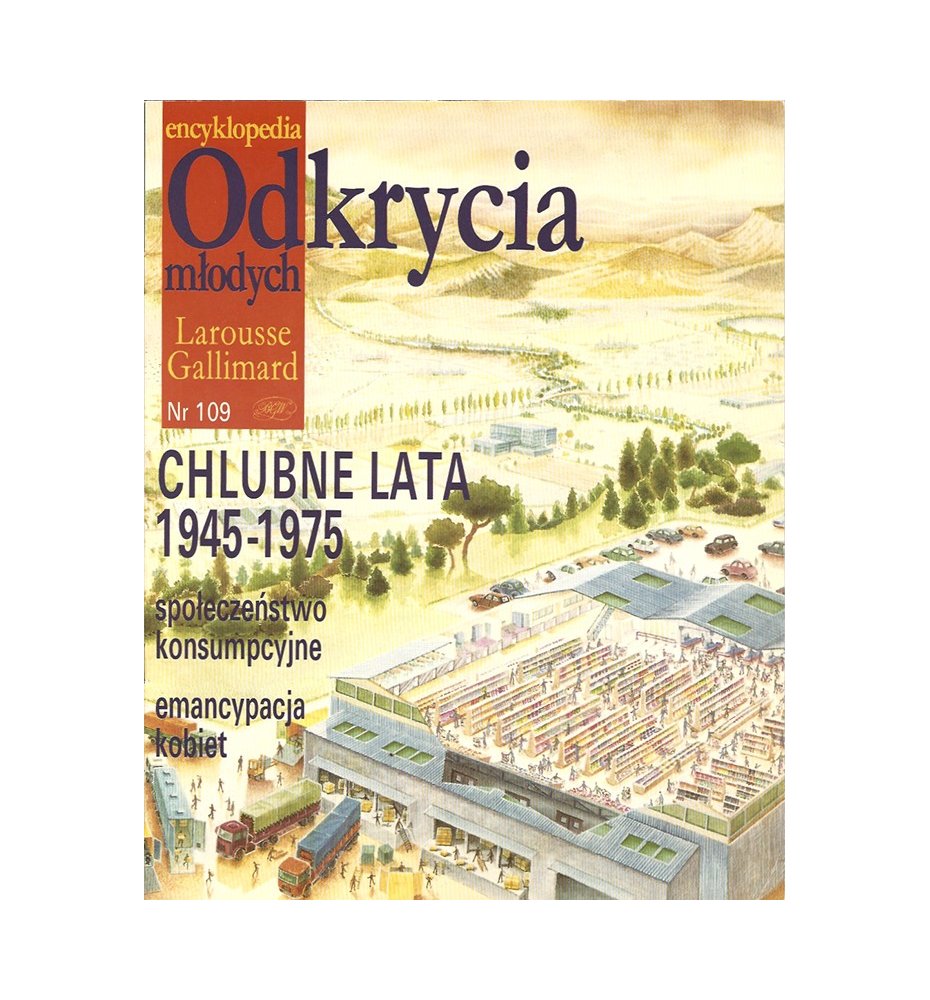 Encyklopedia. Odkrycia młodych, nr 109. Chlubne lata 1945-1075