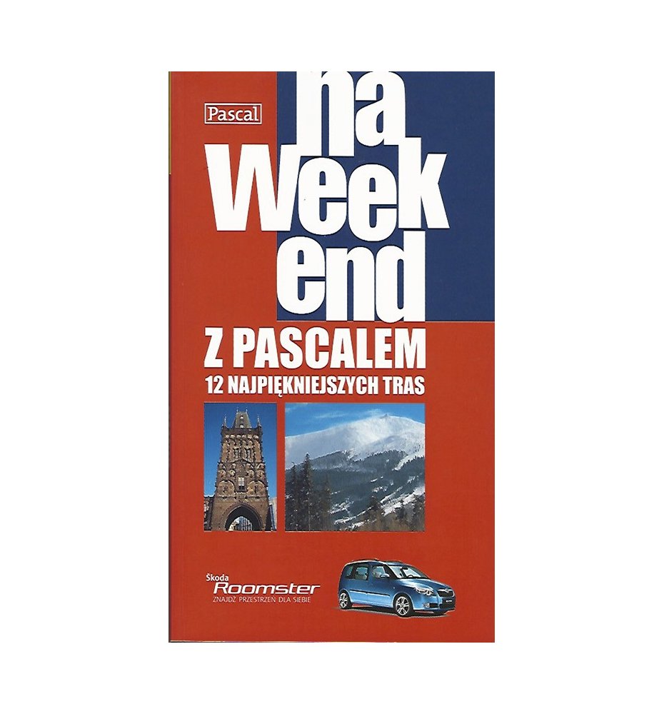 Na weekend z Pascalem: 12 najpiękniejszych tras