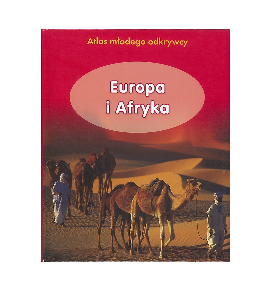 Europa i Afryka. Atlas młodego odkrywcy