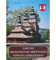 Zabytki architektury drewnianej powiatu gorlickiego
