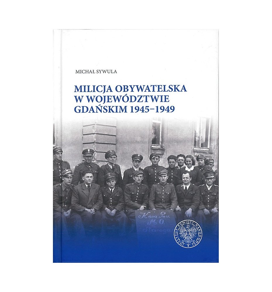 Milicja Obywatelska w województwie gdańskim 1945-1949