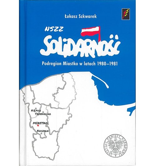 NSZZ Solidarność. Podregion Miastko w latach 1980-1981