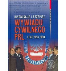 Instrukcje i przepisy wywiadu cywilnego PRL z lat 1953–1990
