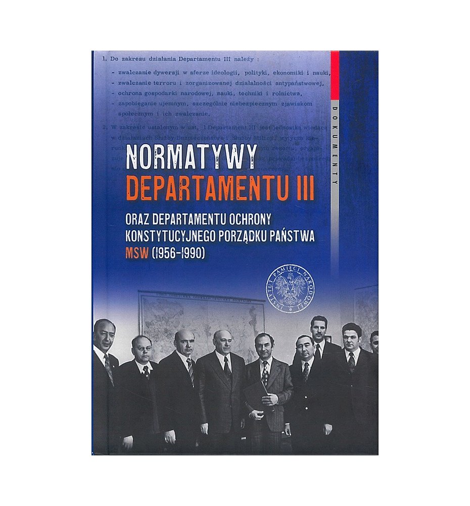 Normatywy Departamentu III oraz Departamentu Ochrony Konstytucyjnego Porządku Państwa MSW (1956-1990)