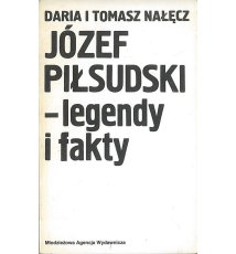 Józef Piłsudski – legendy i fakty