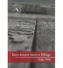 Zarys dziejów teatru w Elblągu (1536-1945)