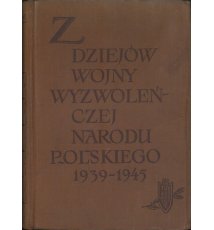 Z dziejów wojny wyzwoleńczej narodu polskiego 1939-1945