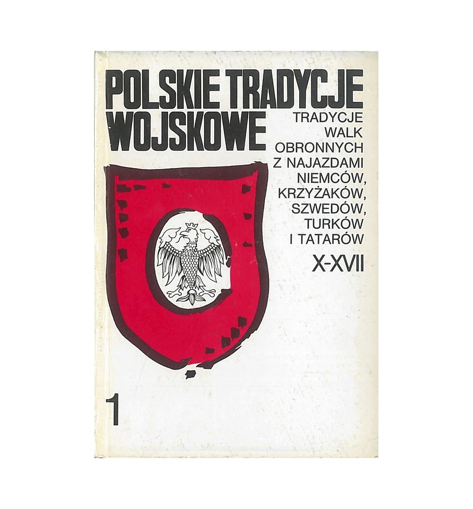 Polskie tradycje wojskowe, t. 1