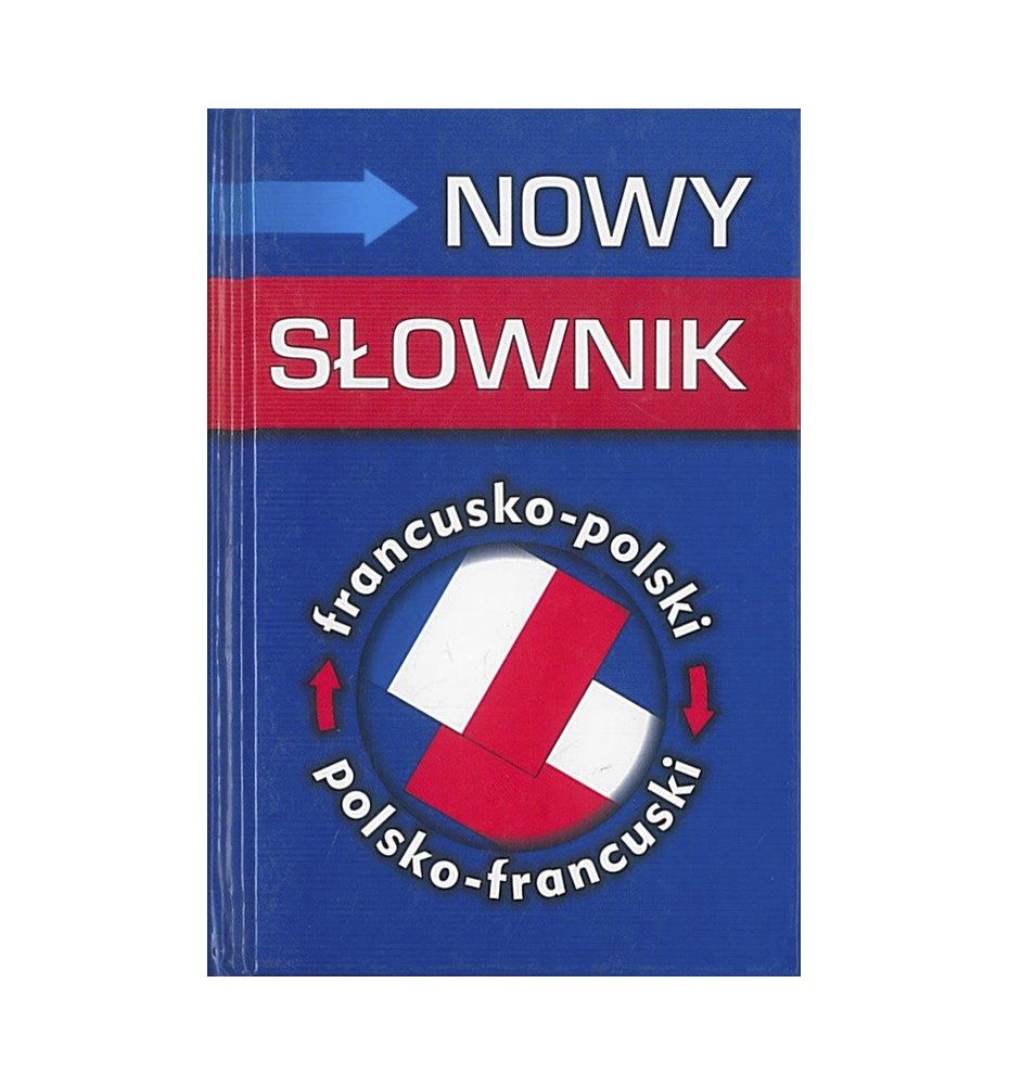 Nowy słownik francusko-polski, polsko-francuski