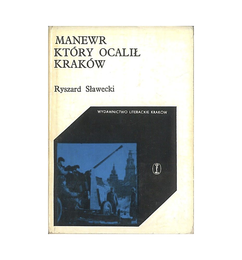 Manewr, który ocalił Kraków