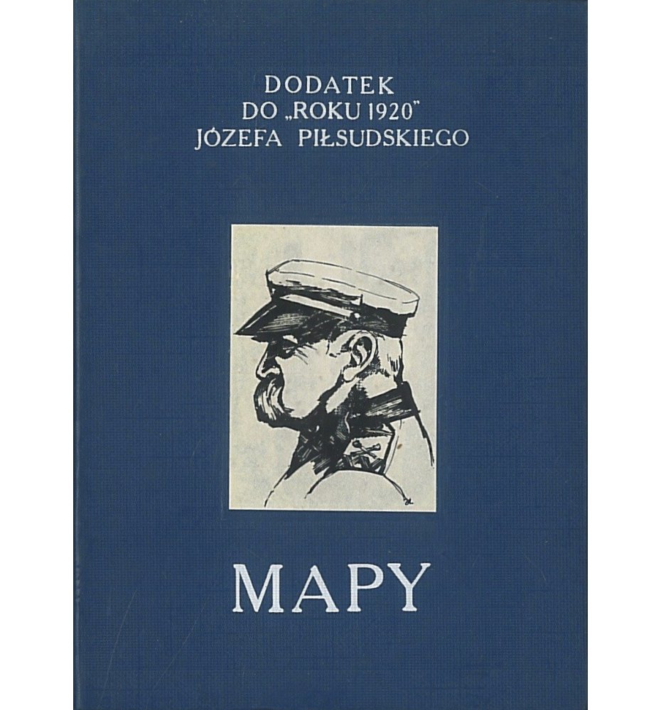 Dodatek do Roku 1920 Józefa Piłsudskiego. Mapy