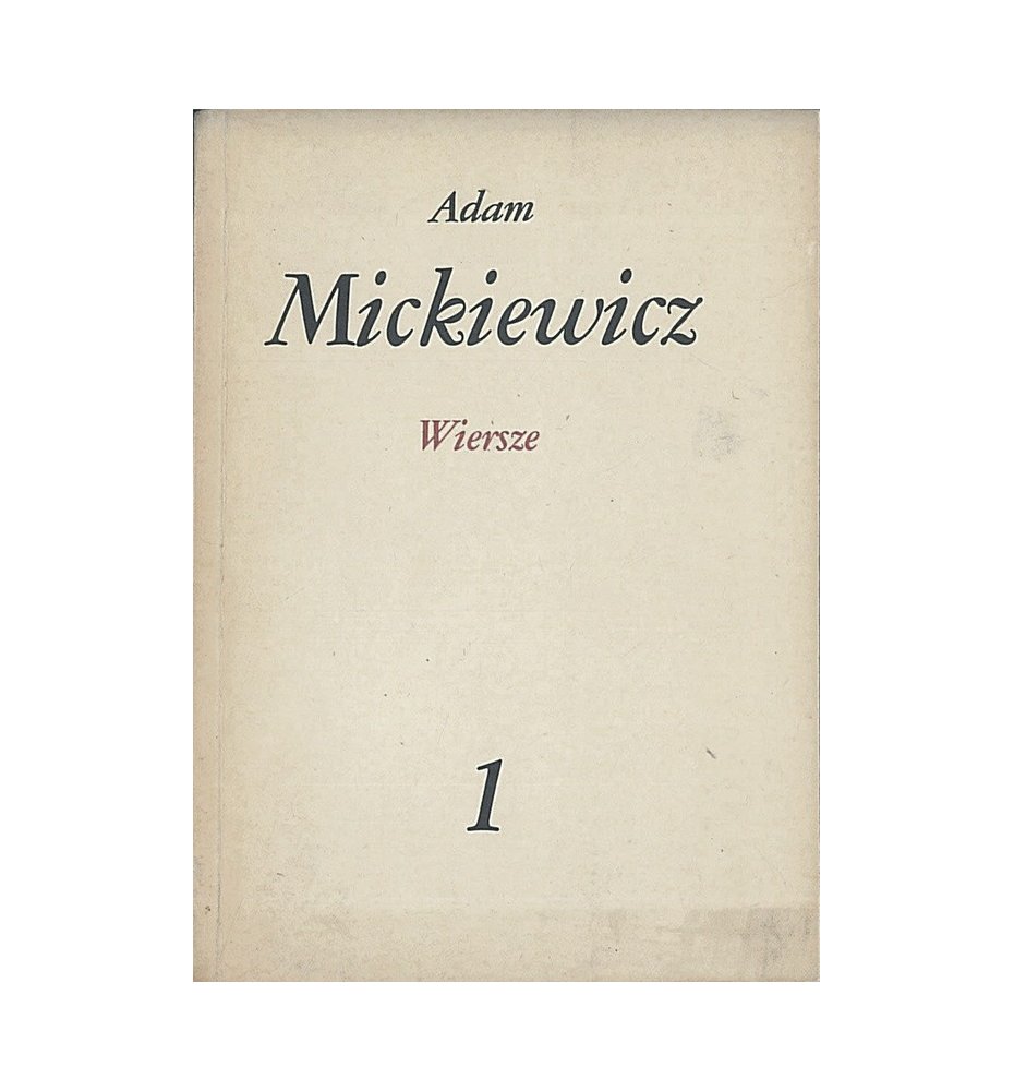 Wiersze 1. Dzieła poetyckie - Adam Mickiewicz